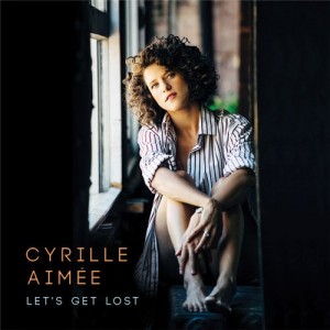 Cyrille-Aimee-feat.-Adrien-Moignard-Lets-Get-Lost-2016