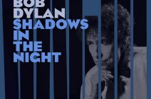 Bob Dylan to Release “Shadows In The Night”
