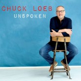 Chuck Loeb will tell us a lot with “Unspoken”